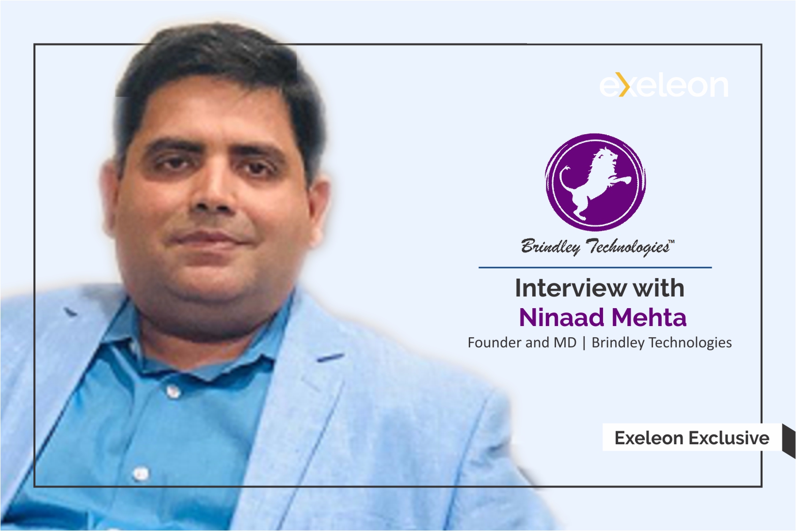 Founder of Brindley Technologies Ninaad Mehta