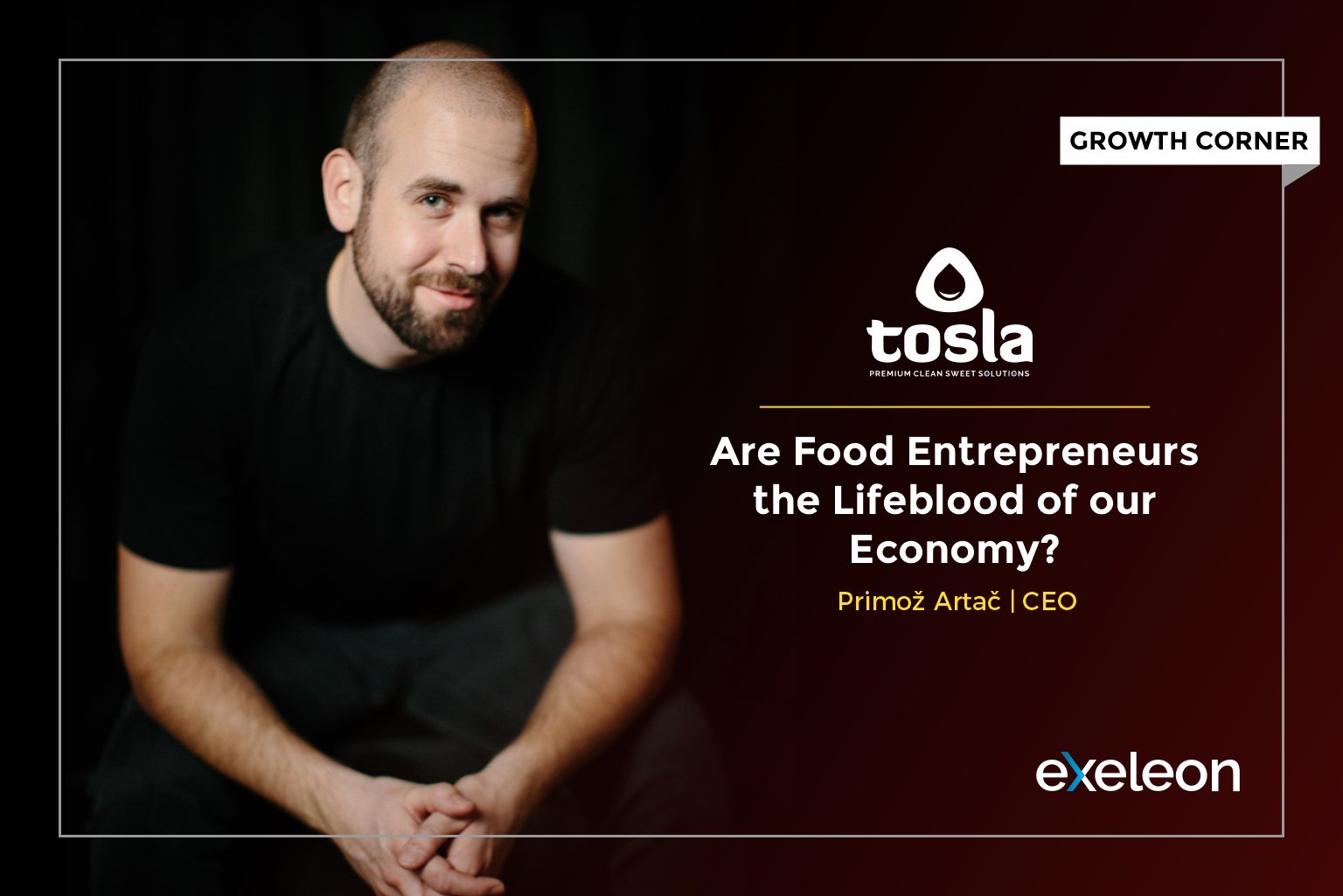Tosla CEO on Food Entrepreneurs_Exeleon Magazine