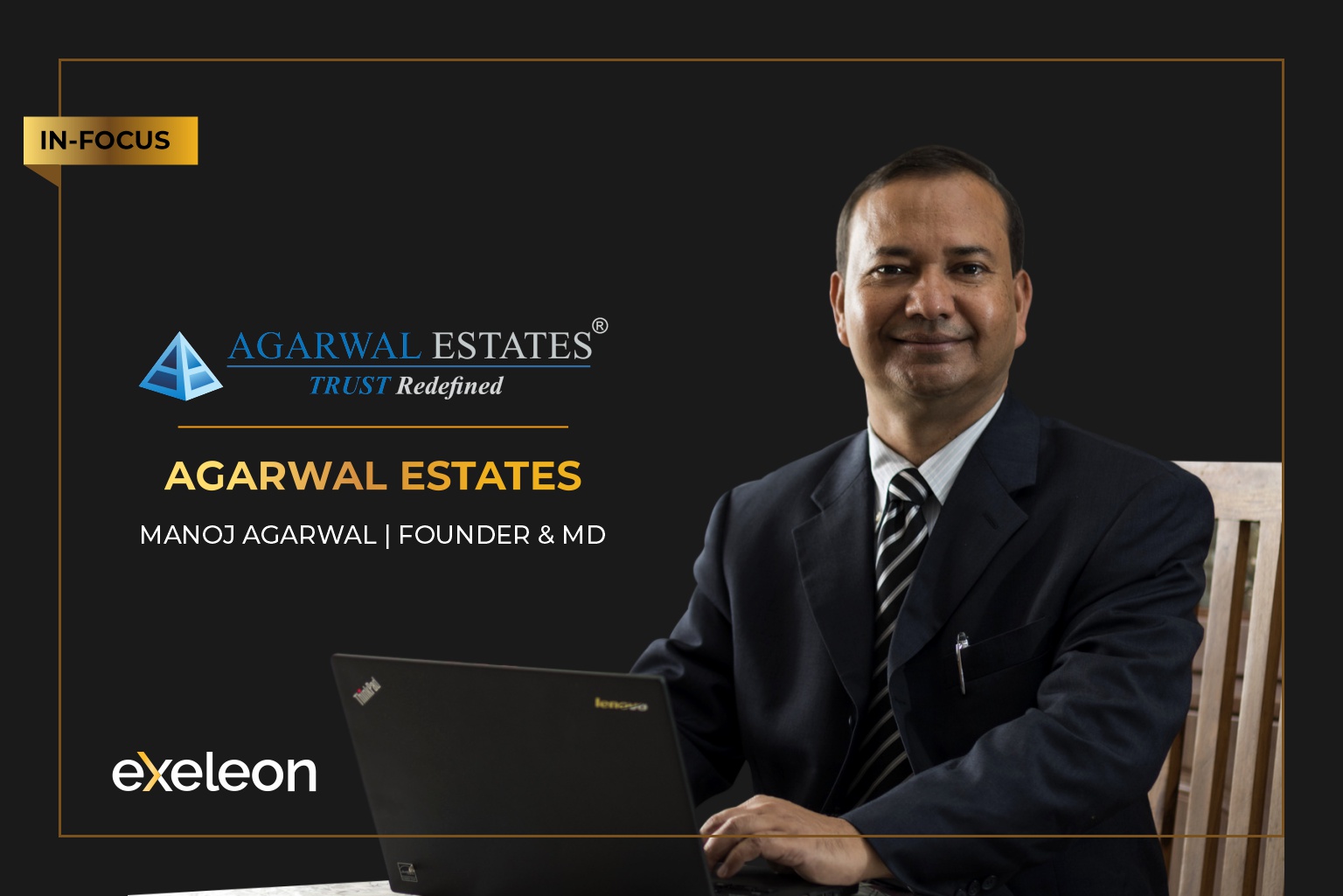 Agarwal-Estates_100 Best Companies_Exeleon Magazine