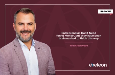 Tom Greenwood shares why Entrepreneurs don’t need (only) Money