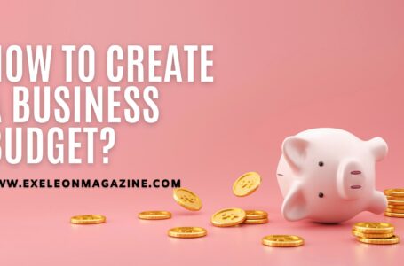 How to Create a Business Budget: A Complete Guide