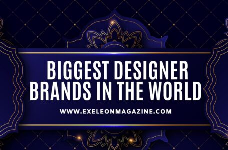 Biggest Designer Brands in the World