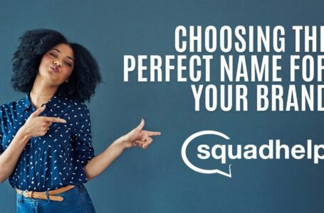 Choosing The Perfect Name for Your Brand