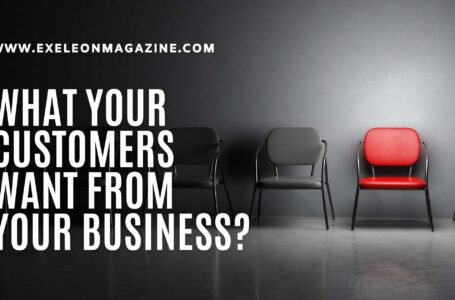 What Your Customers Want from your Business?