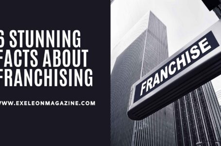 6 Stunning Facts About Franchising