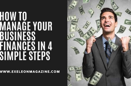 How to Manage your Business Finances in 4 Simple Steps