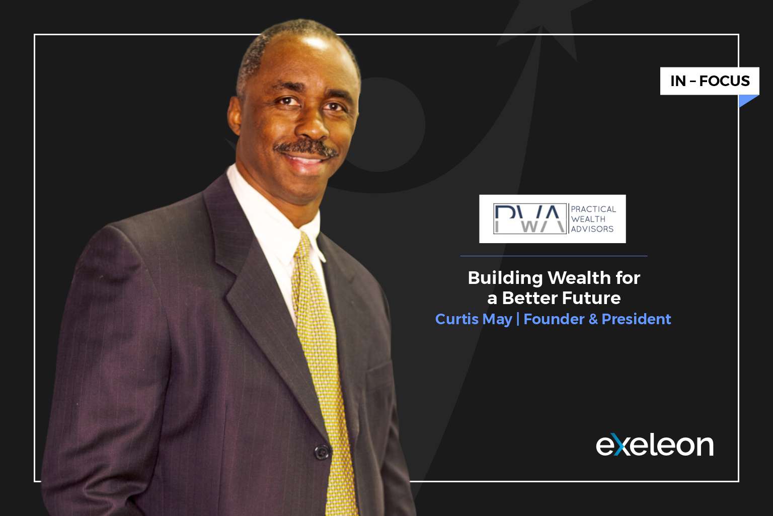 Curtis May Founder and President of Practical Wealth Advisors