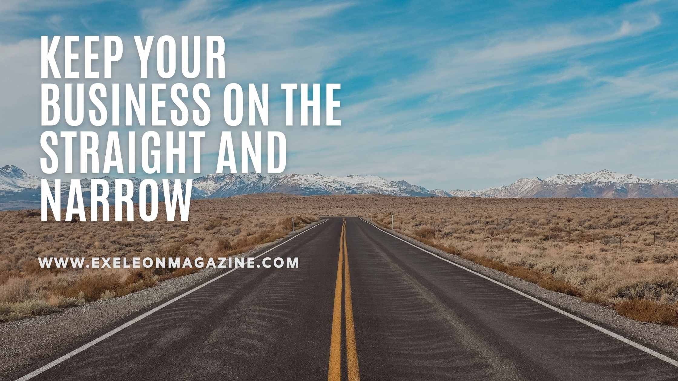 Keep your Business on the Straight and Narrow