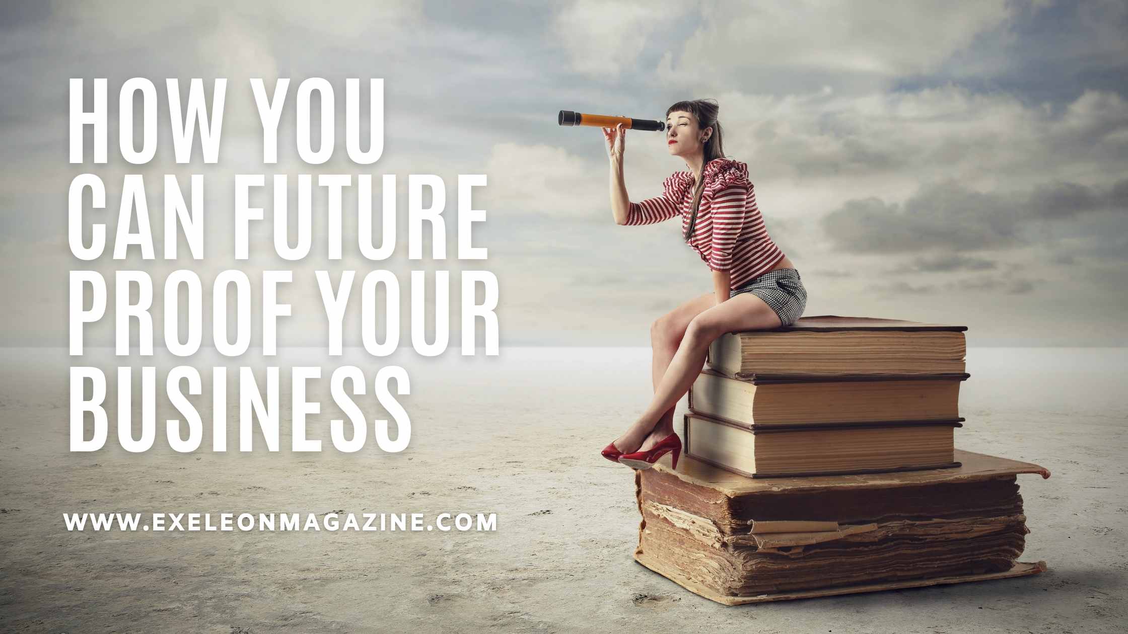 Here’s How you can Future Proof your Business