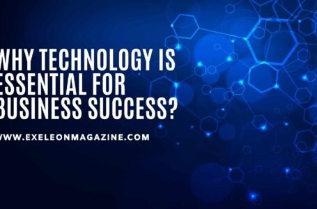 Why Technology is Essential for Business Success?