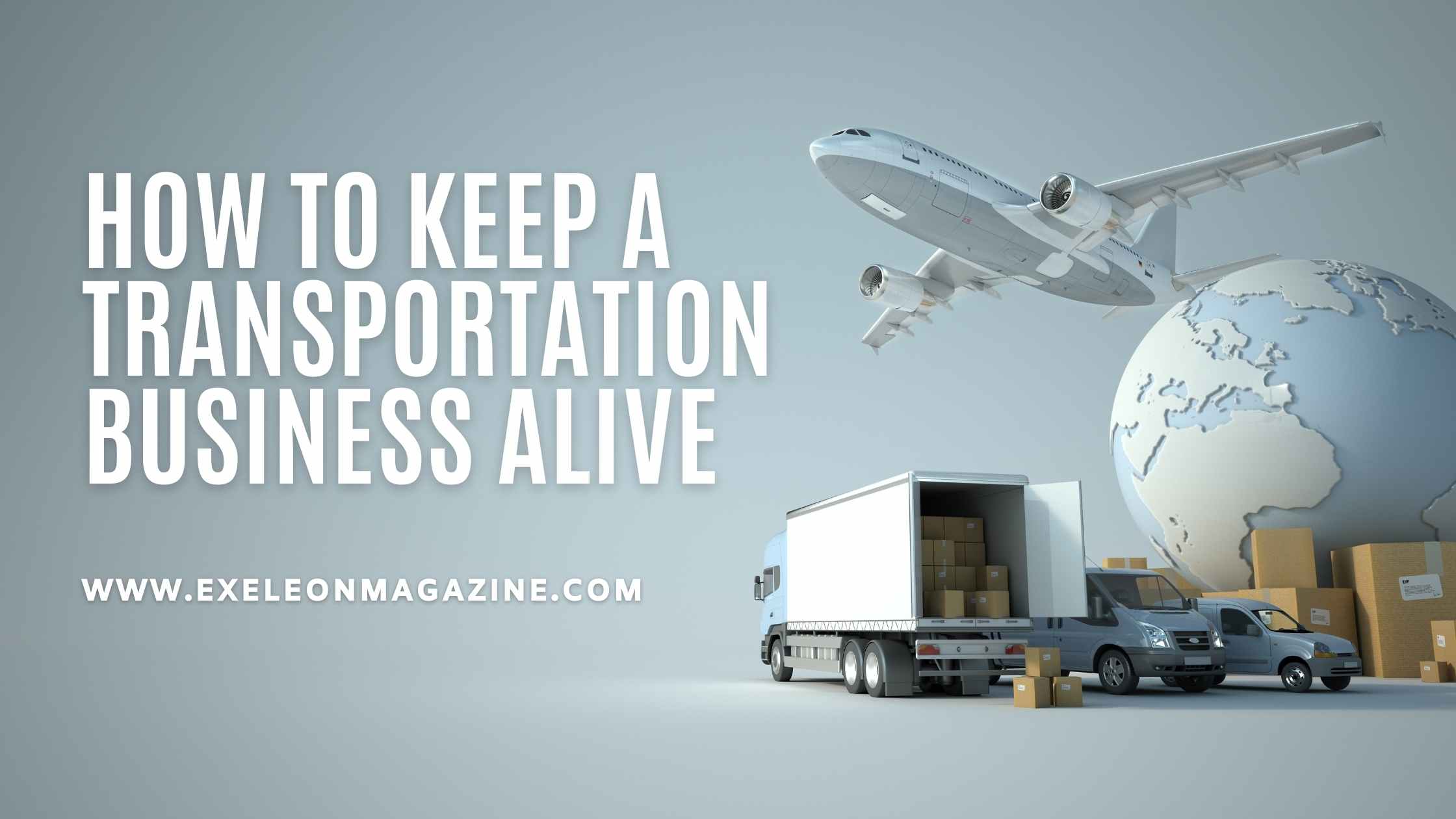 How to Keep a Transportation Business Alive