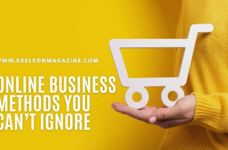 Online Business Methods you can’t Ignore
