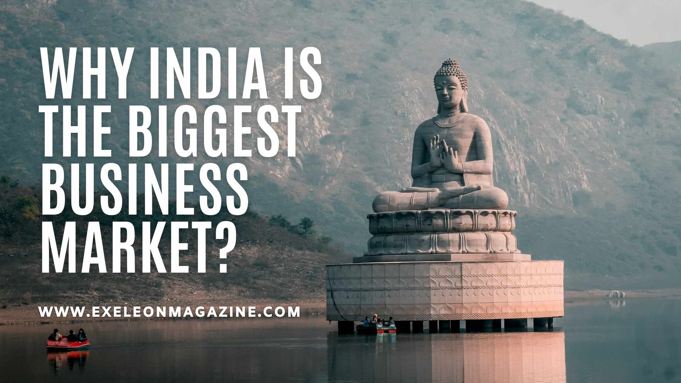 Why India is the Biggest Business Market?