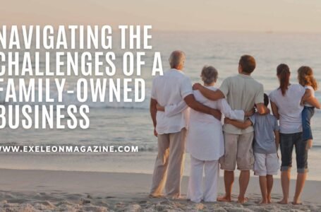 Navigating the Challenges of a Family-Owned Business