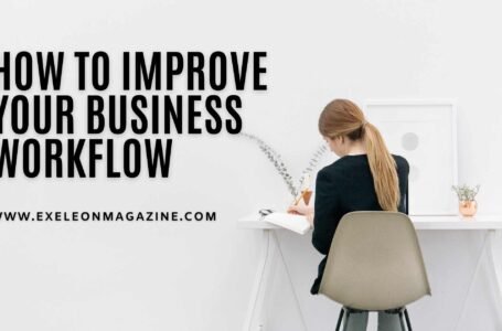 How to Improve your Business Workflow