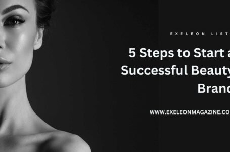 5 Steps to Start a Successful Beauty Brand