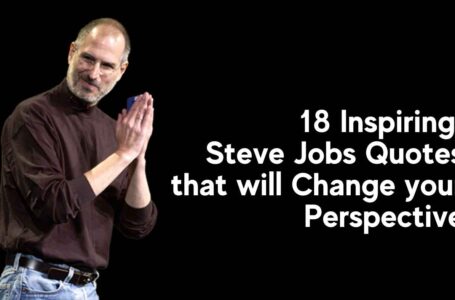 18 Inspiring Steve Jobs Quotes that will Change your Perspective