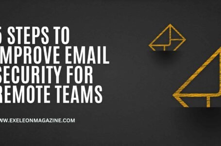 5 Recommendations to Improve Email Security for Remote Teams