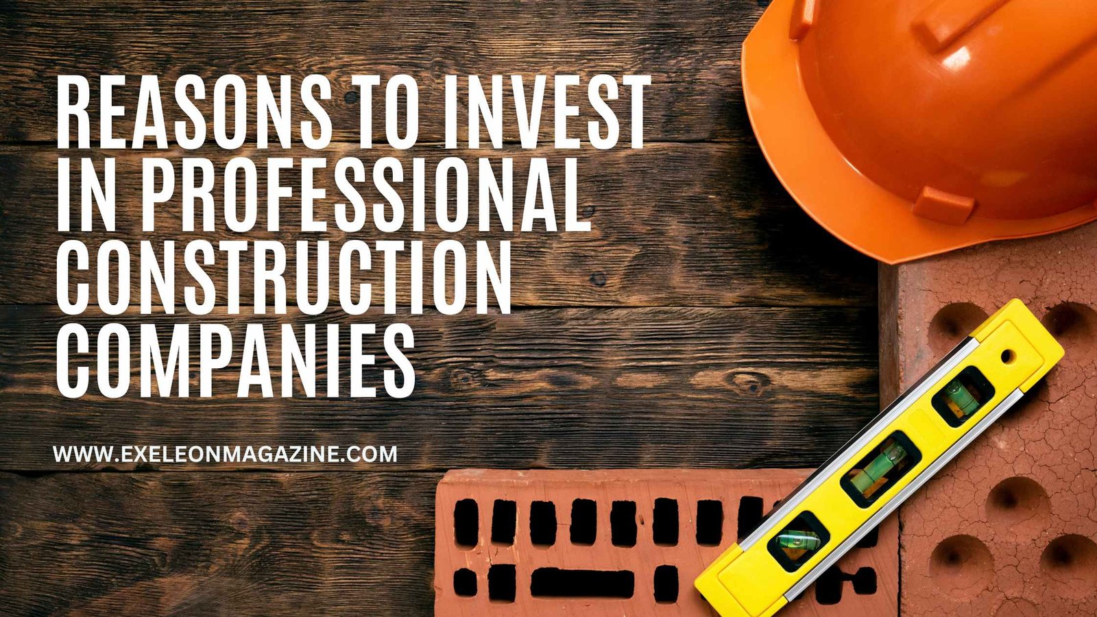 Reasons to Invest construction investments