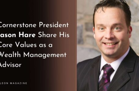 Cornerstone President Jason Hare Share His Core Values as a Wealth Management Advisor