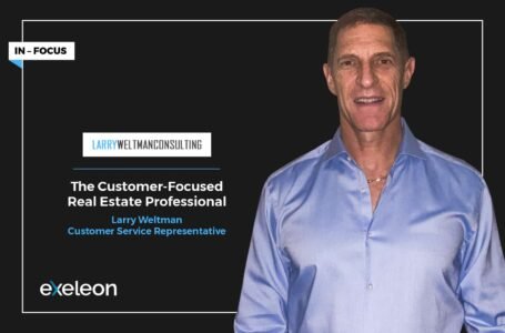 Our Interview With Larry Weltman, Customer-Focused Real Estate Professional