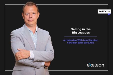 Selling in the Big Leagues: An Interview With Laird Comber, Canadian Sales Executive