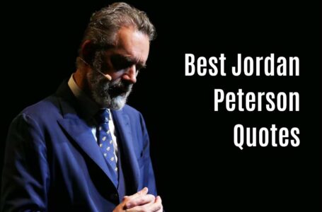 15 of the Best Jordan Peterson Quotes with its Source