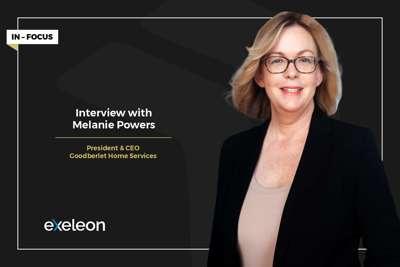 Melanie Powers of Goodberlet Home Services Interview with Exeleon Magazine