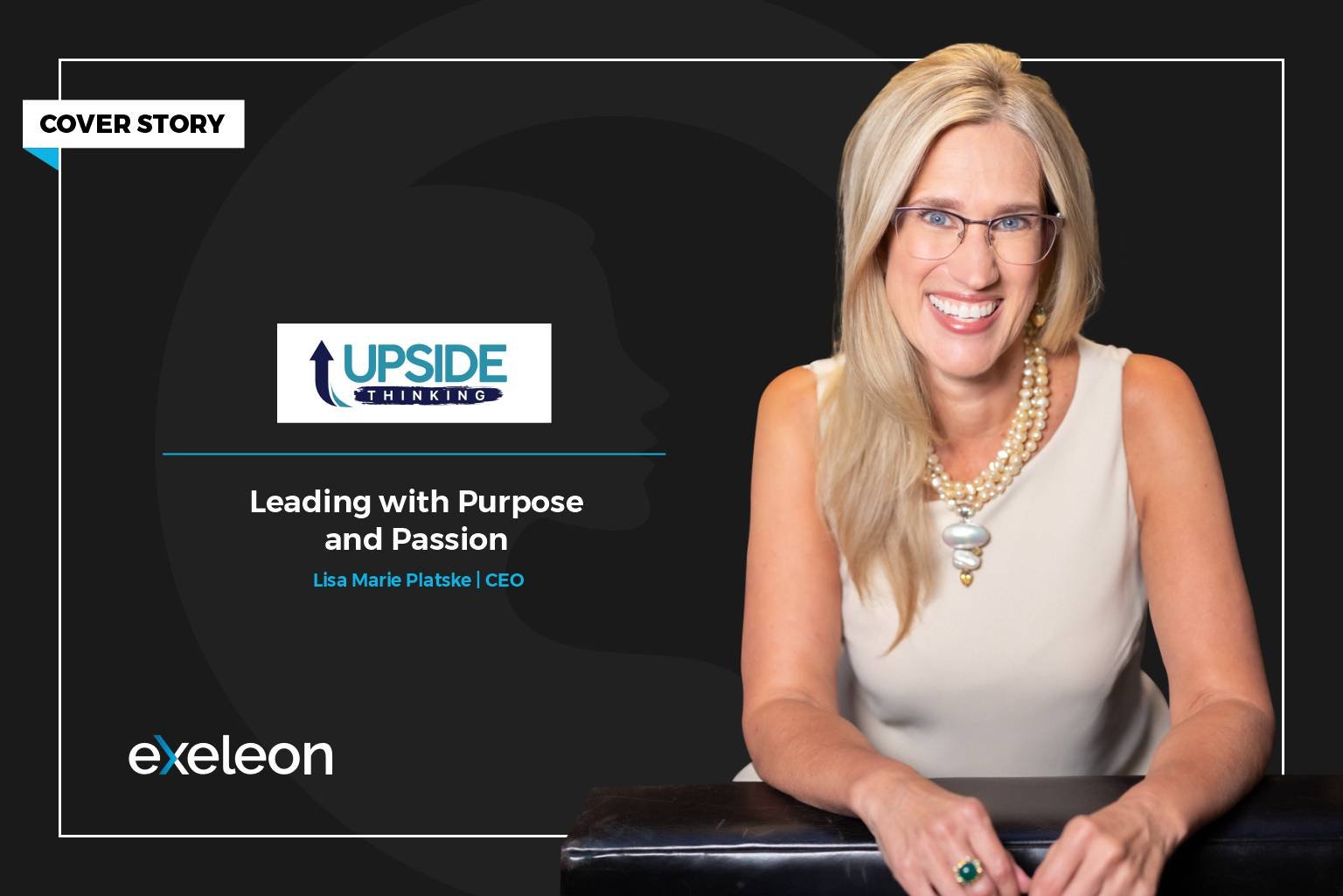 Lisa Marie Platske of Upside Thinking Exeleon Magazine Cover