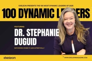 Stephanie Duguid Exeleon Magazine 100 Dynamic Leaders of 2025