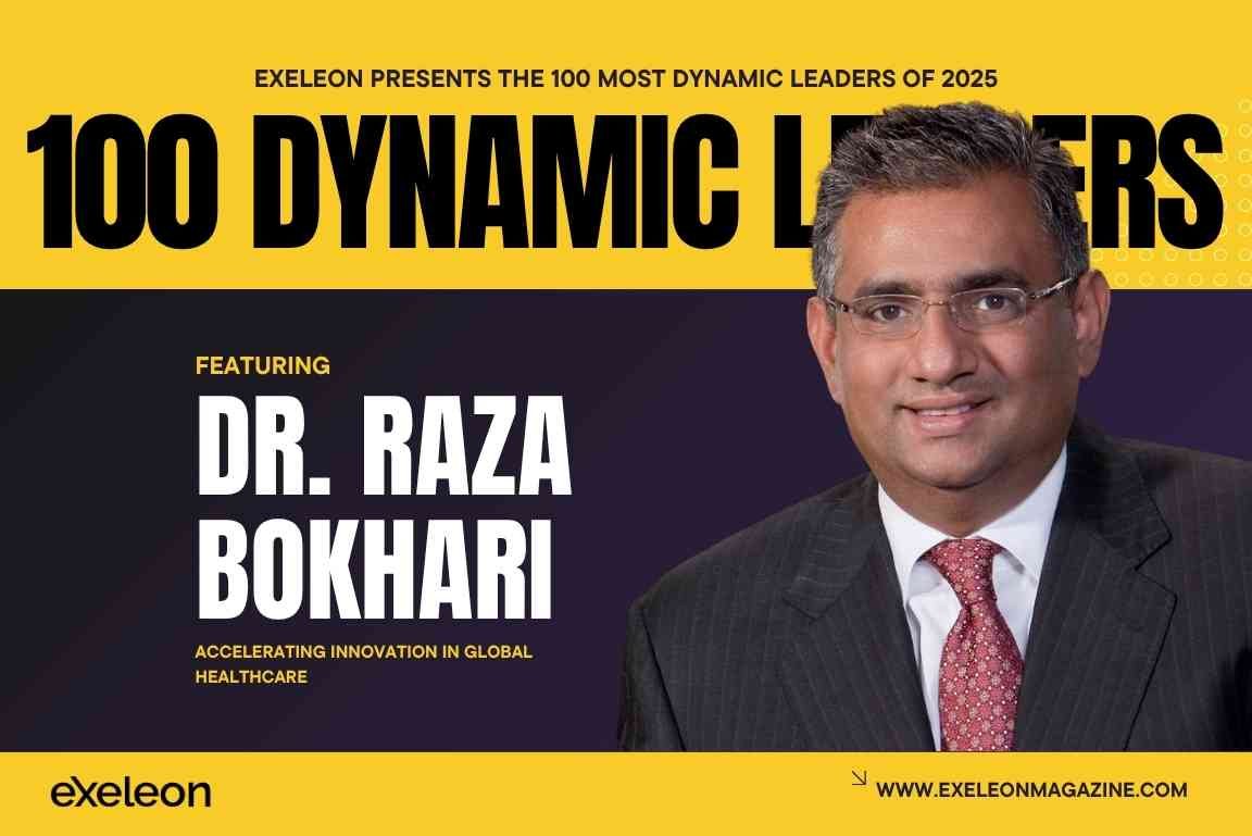 Dr. Raza Bokhari Exeleon Magazine 100 Dynamic Leaders of 2025