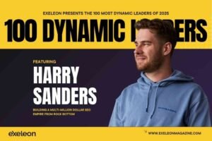 Harry Sanders Exeleon Magazine 100 Dynamic Leaders of 2025
