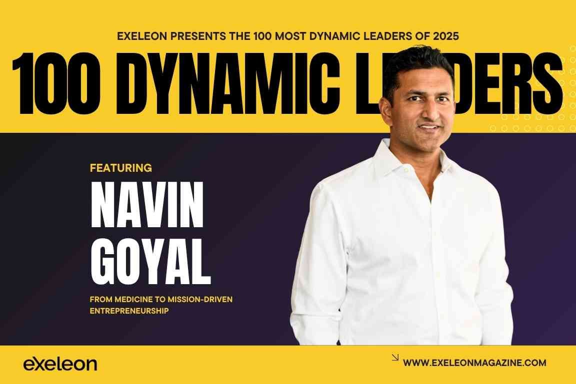 Navin Goyal Exeleon Magazine 100 Dynamic Leaders of 2025.