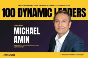 Michael Amin Exeleon Magazine 100 Dynamic Leaders of 2025