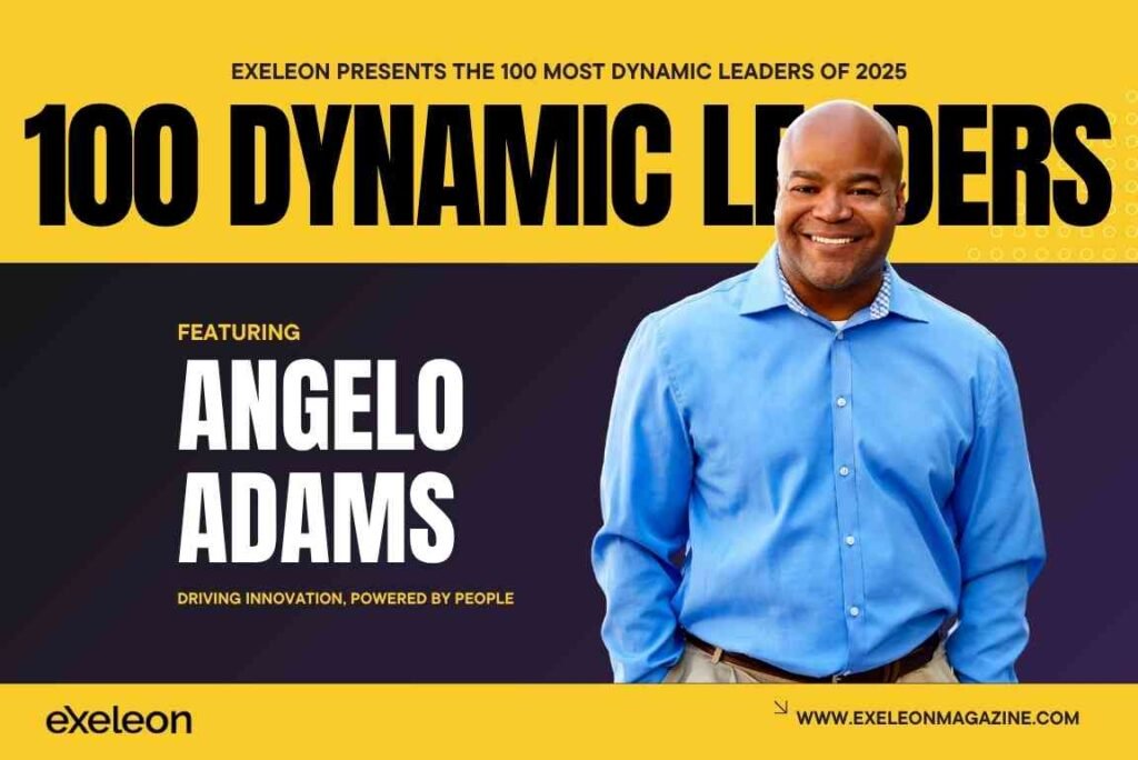 Angelo Adams Exeleon Magazine 100 Dynamic Leaders of 2025