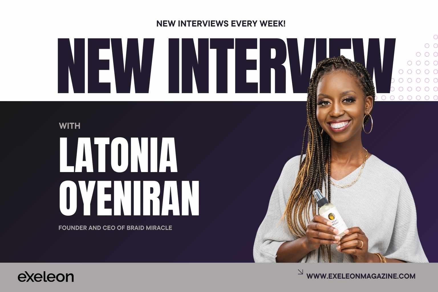 A Conversation With LaTonia Oyeniran, Founder and CEO of Braid Miracle
