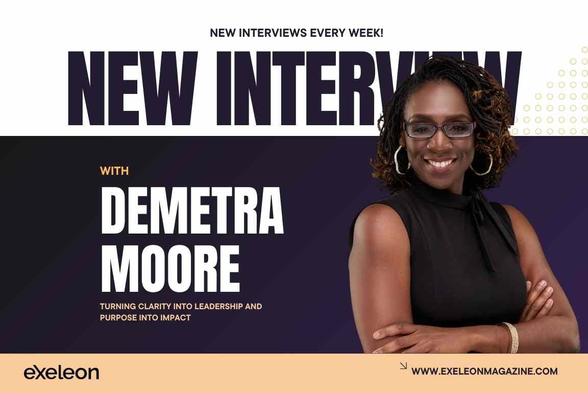 Demetra Moore: Turning Clarity into Leadership and Purpose into Impact