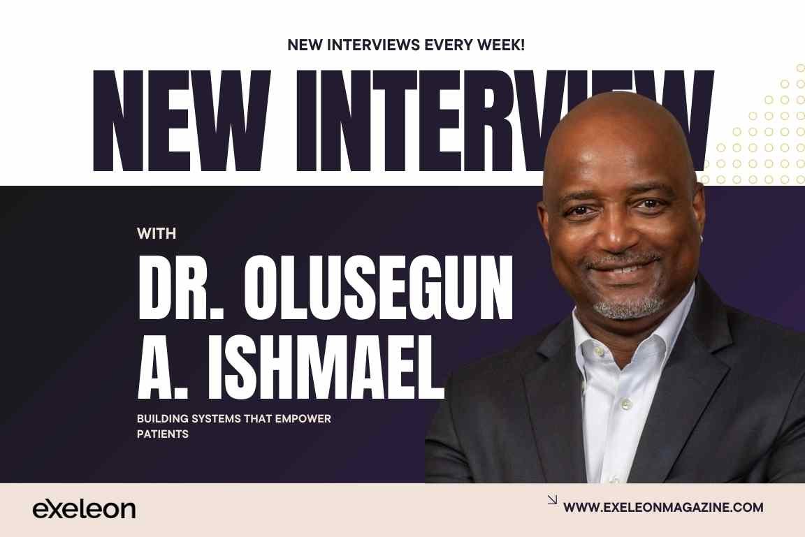 Dr. Olusegun A. Ishmael: Building Systems That Empower Patients